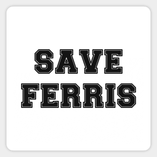 SAVE FERRIS Magnet